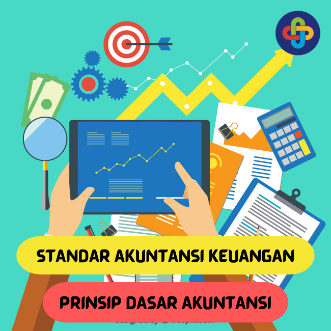 Berikut adalah Standar Akuntansi Keuangan dan Prinsip Dasarnya